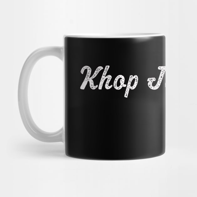 Khop Jai | Thank you very much Laotian meaning | Laos gift by MerchMadness